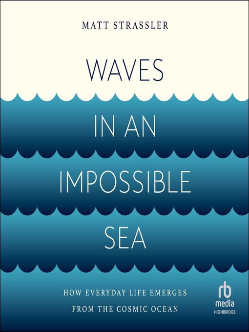 Title details for Waves in an Impossible Sea by Matt Strassler - Available